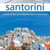Santorini - A Guide to the Most Beautiful Island in the World