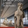 La Acrópolis - A través de su museo