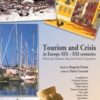 Tourism and Crisis in Europe XIX - XXI Centuries - Historical, National, Business History Perspectives