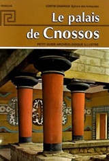 Le palais de Cnossos - Petit guide archeologique