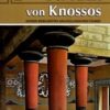 Der Palast von Knossos - Kurzer archaologischer fuhrer