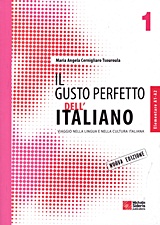 Il gusto perfetto dell' Italiano 1 - Viaggio nella lingua e nella cultura italiana: Livello elementare A1-A2