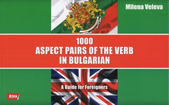 1000 Aspect Pairs of the Verb in Bulgarian. - A Guide for Foreigners