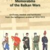 Memorabilia of the Balkan Wars -  Uniforms, medals and heirlooms from the belligerent armies of 1912- 13
