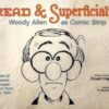 Dread & Superficiality: Woody Allen as Comic Strip