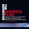 The Definitive Business Plan: The Fast-track to Intelligent Business Planning for Executives and Entrepreneurs