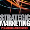 Strategic Marketing: Plannning and Control