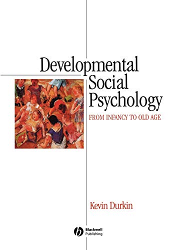 Developmental Social Psychology: From Infancy to Old Age