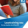 Lesetraining B2 neu - für das Goethe-Zertifikat B2