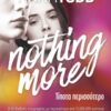 Nothing More: Τίποτα περισσότερο -