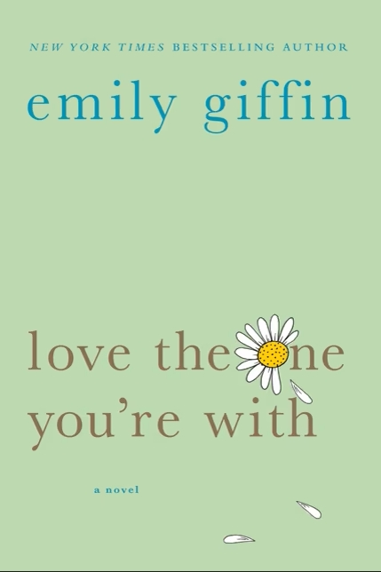 Love the One You're With: A Novel