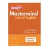 MASTERMIND USE OF ENGLISH ADVANCED + PROFICIENCY TCHR'S (TEACHER'S - ΚΑΘΗΓΗΤΗ) REVISED